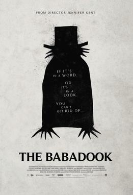 If it�s in a word Or in a look You can�t get rid Of the Babadook